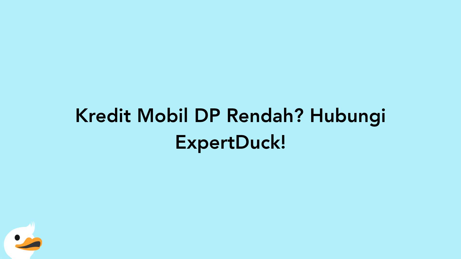 Kredit Mobil DP Rendah? Hubungi ExpertDuck!