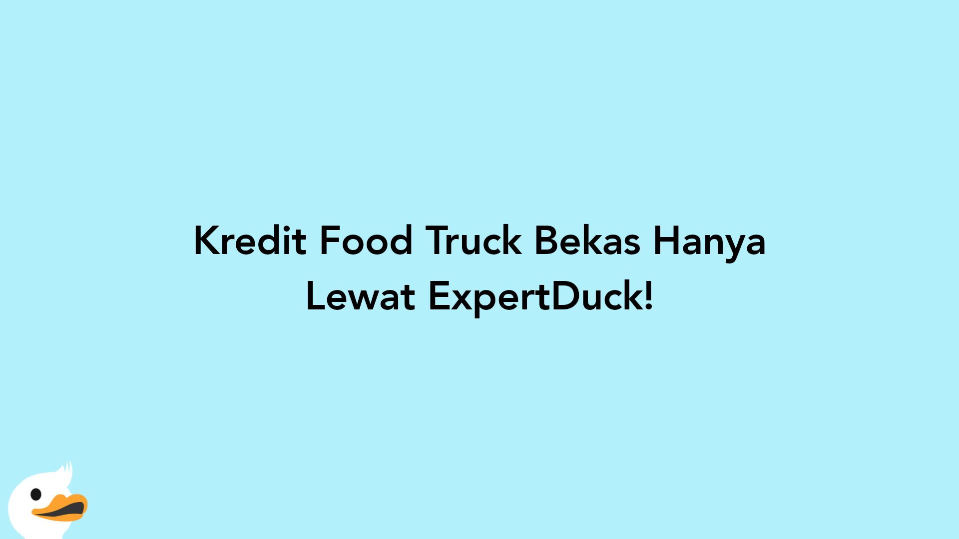 Kredit Food Truck Bekas Hanya Lewat ExpertDuck!