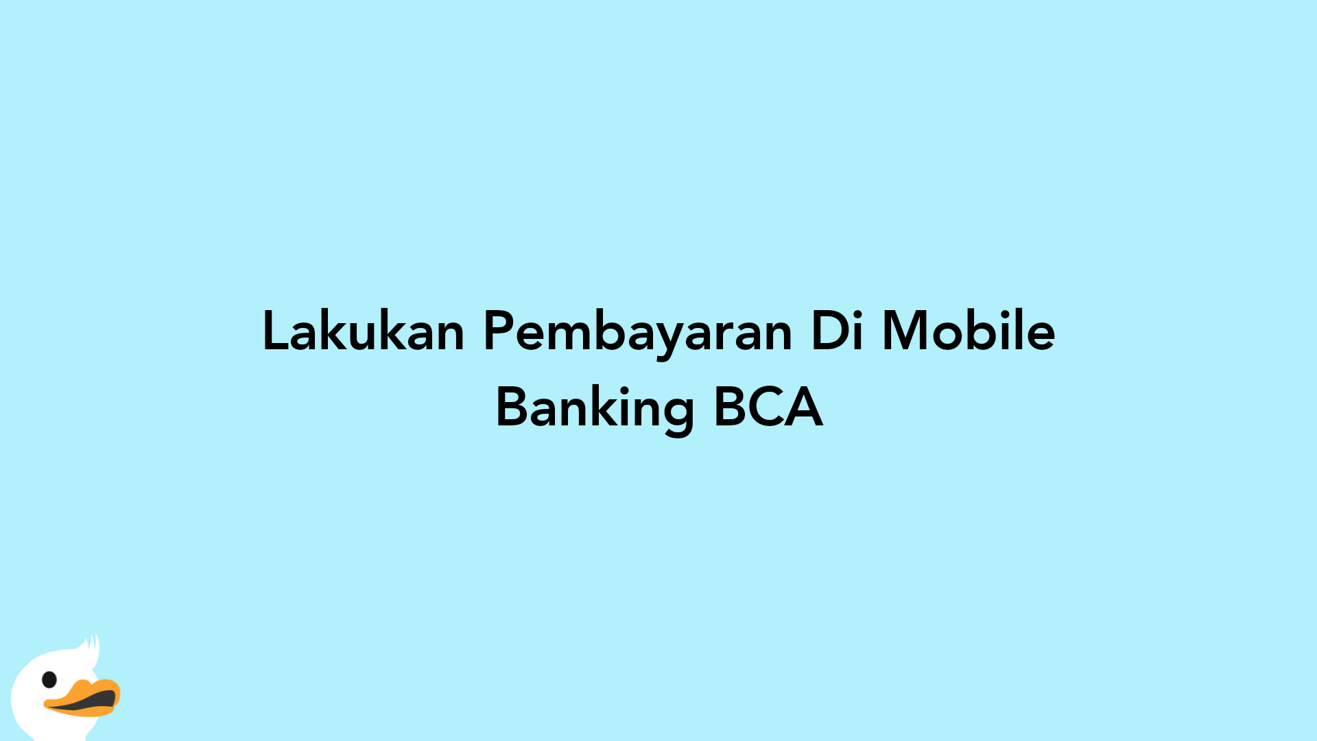 Lakukan Pembayaran Di Mobile Banking BCA