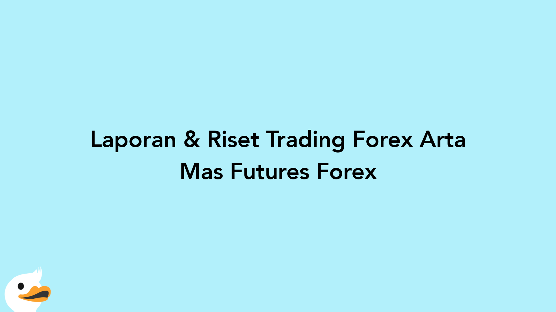 Laporan & Riset Trading Forex Arta Mas Futures Forex