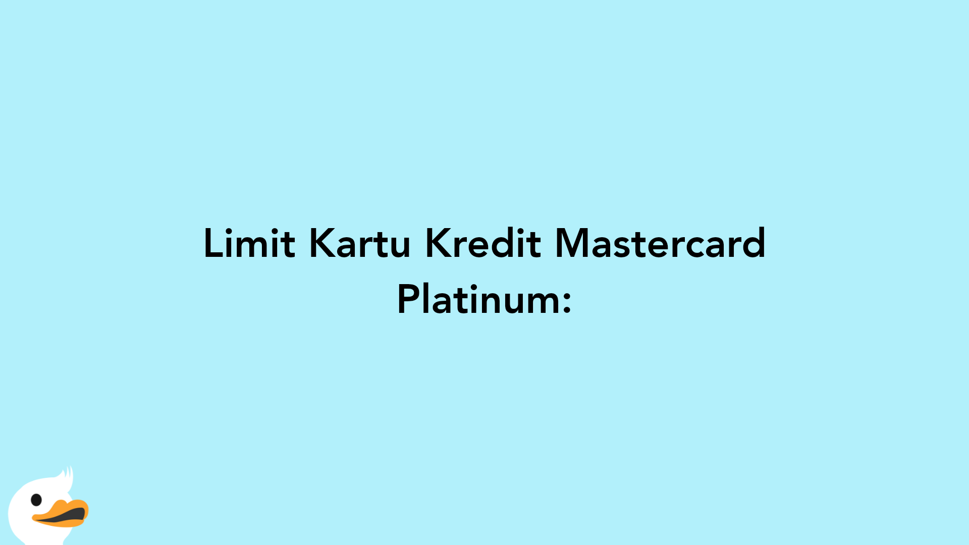 Limit Kartu Kredit Mastercard Platinum: