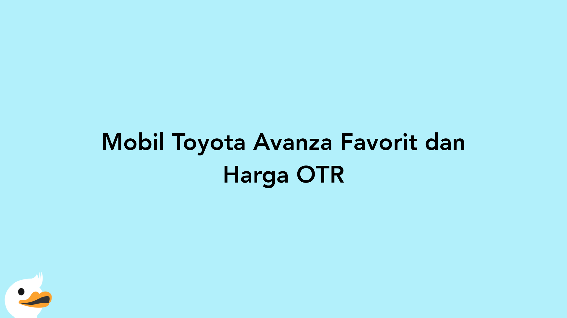 Mobil Toyota Avanza Favorit dan Harga OTR