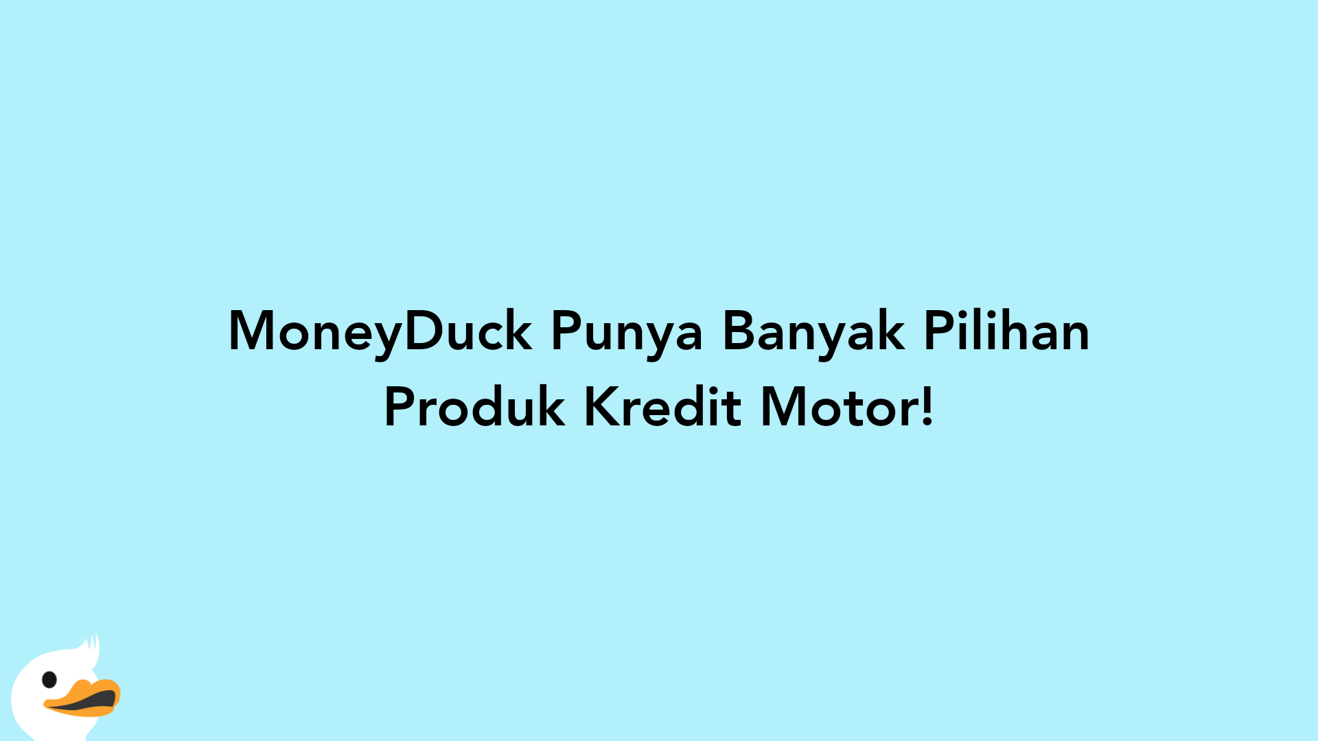 MoneyDuck Punya Banyak Pilihan Produk Kredit Motor!