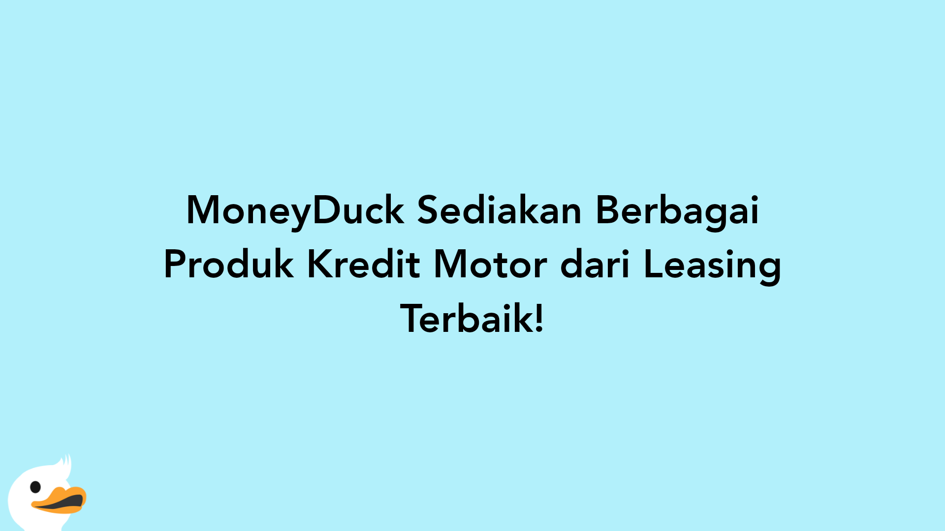 MoneyDuck Sediakan Berbagai Produk Kredit Motor dari Leasing Terbaik!