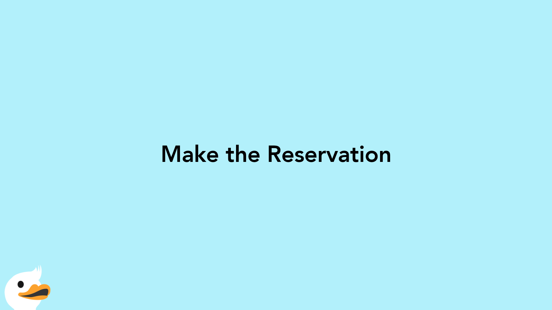 Make the Reservation