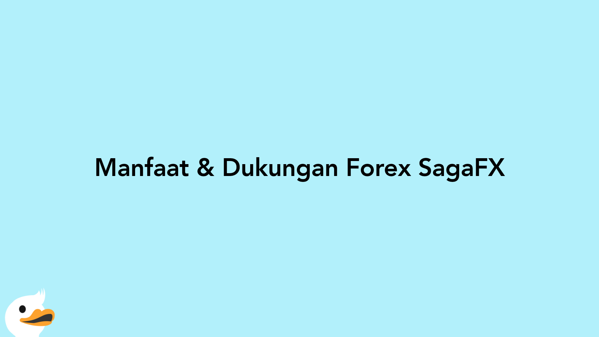 Manfaat & Dukungan Forex SagaFX