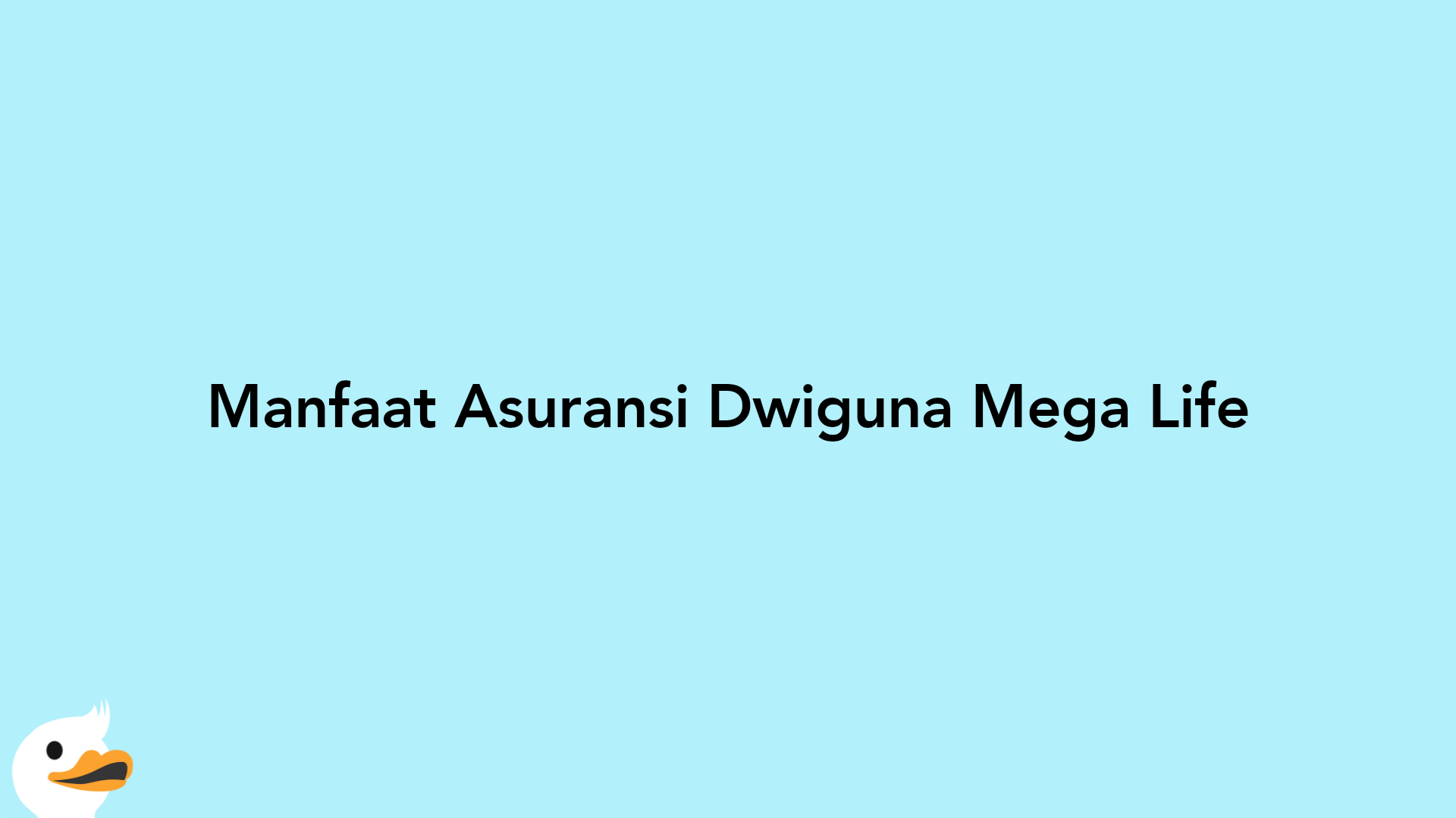 Manfaat Asuransi Dwiguna Mega Life