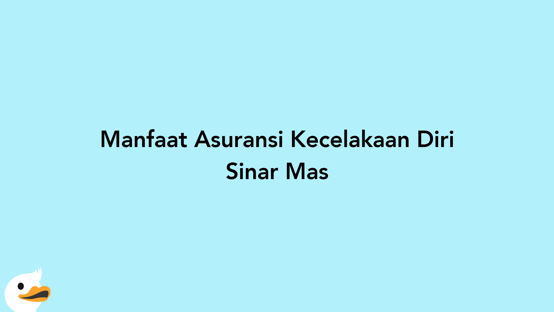 Manfaat Asuransi Kecelakaan Diri Sinar Mas