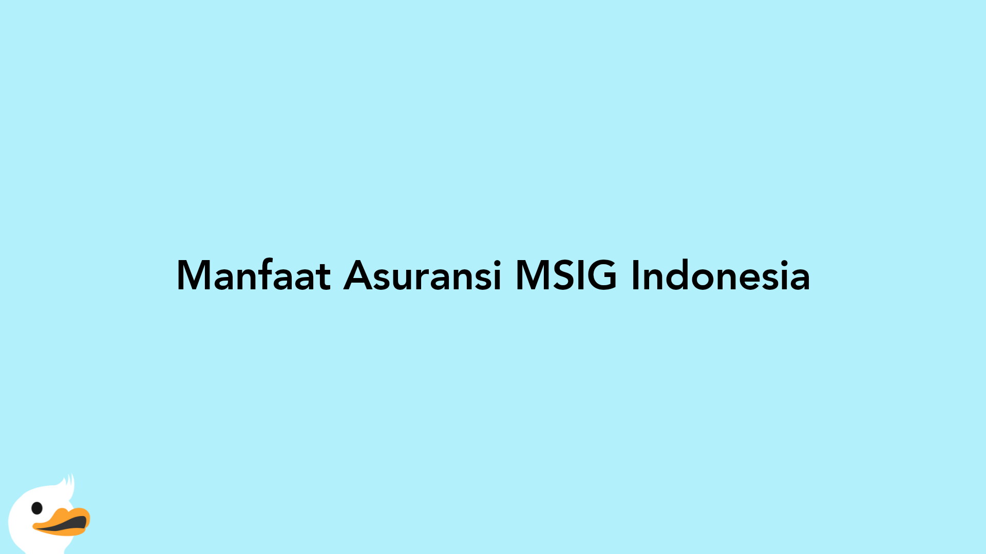 Manfaat Asuransi MSIG Indonesia