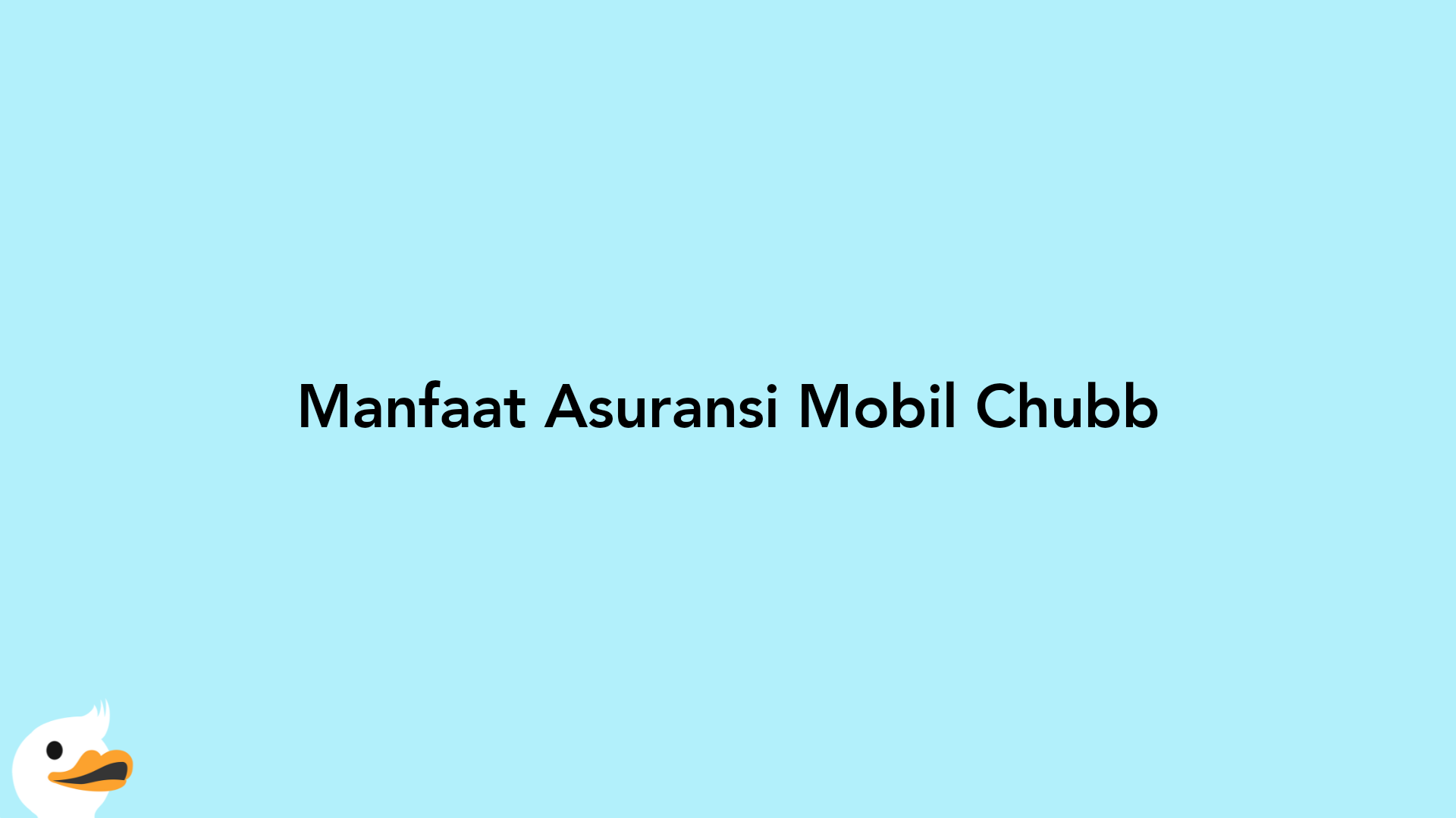 Manfaat Asuransi Mobil Chubb