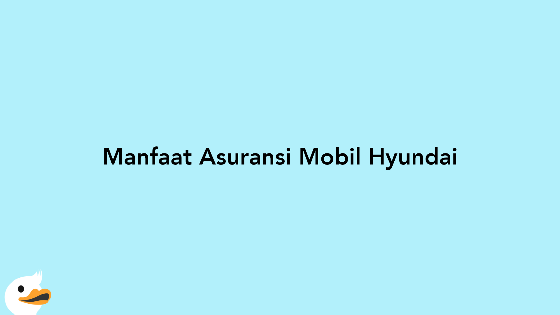 Manfaat Asuransi Mobil Hyundai