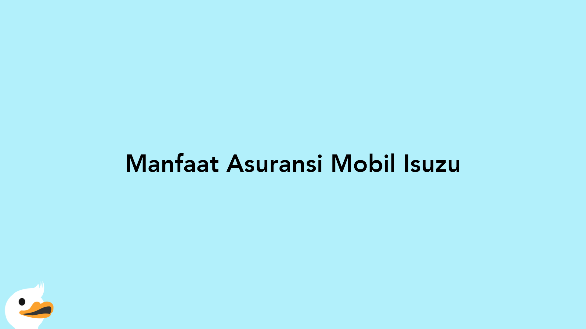 Manfaat Asuransi Mobil Isuzu