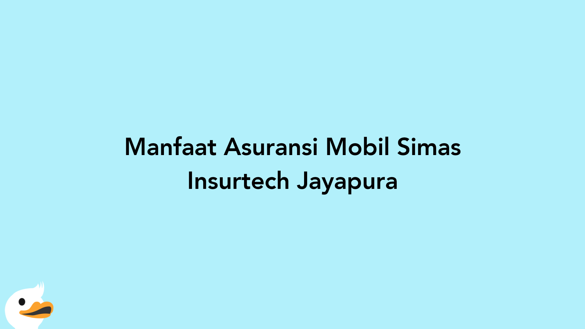 Manfaat Asuransi Mobil Simas Insurtech Jayapura