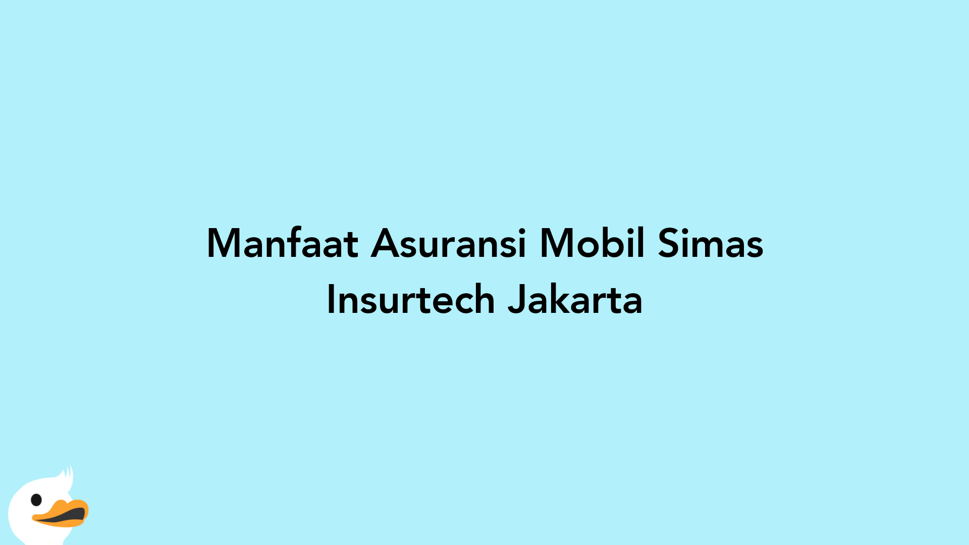 Manfaat Asuransi Mobil Simas Insurtech Jakarta