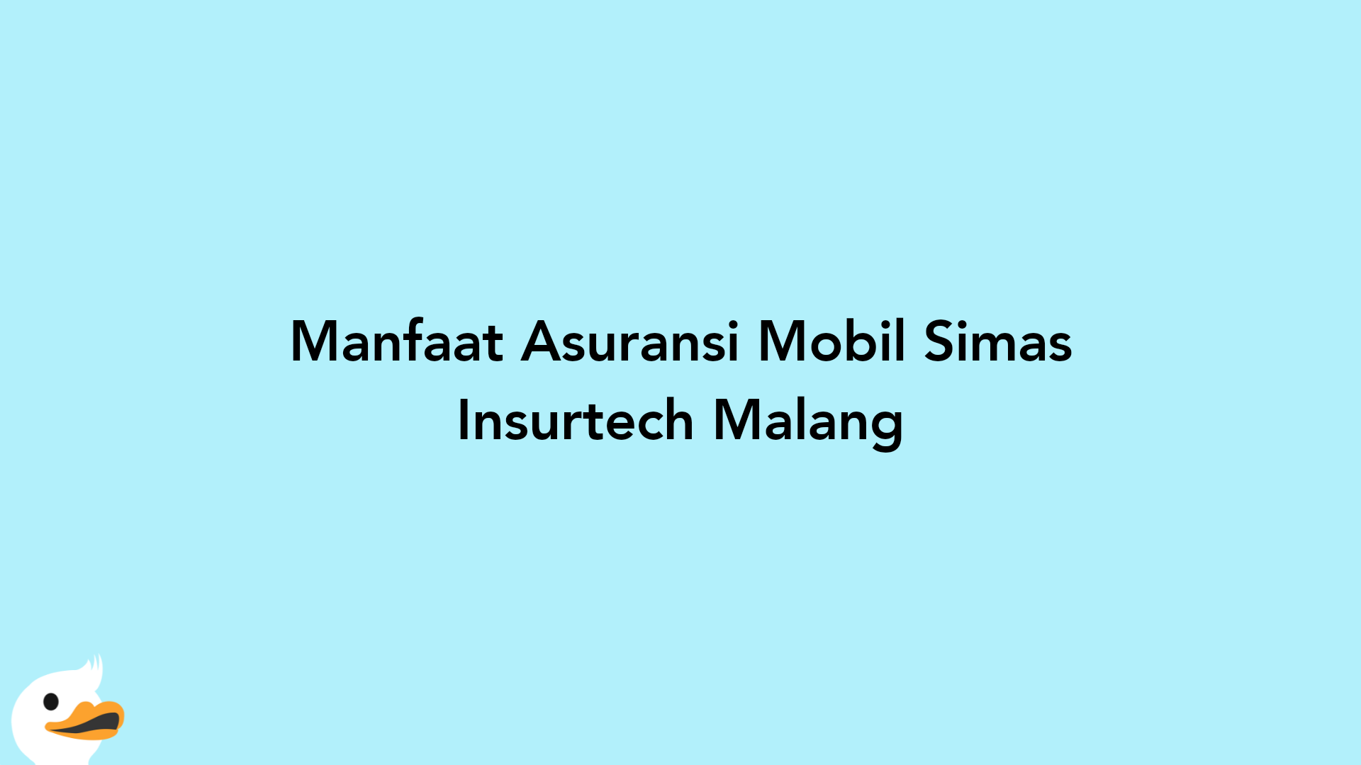 Manfaat Asuransi Mobil Simas Insurtech Malang