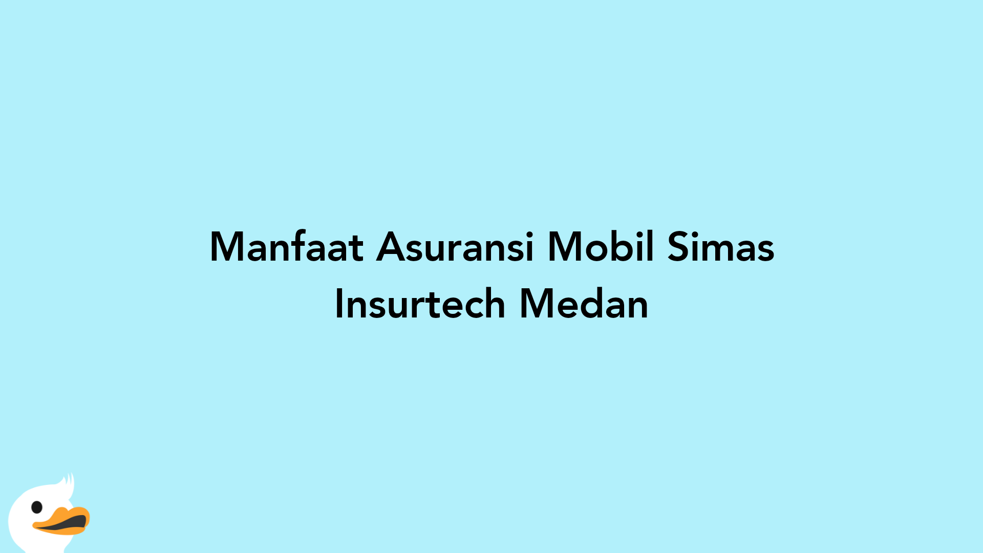 Manfaat Asuransi Mobil Simas Insurtech Medan