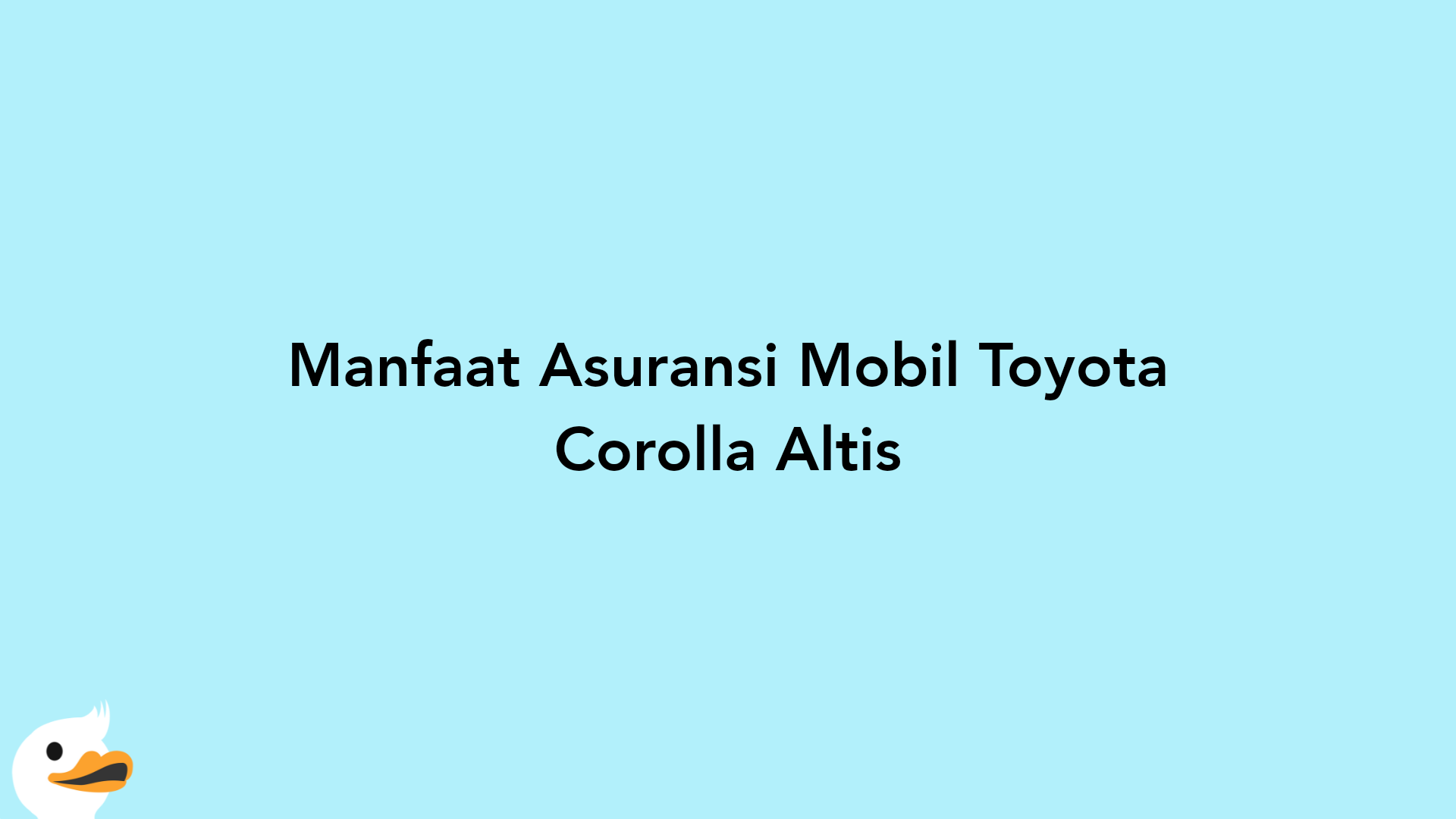 Manfaat Asuransi Mobil Toyota Corolla Altis