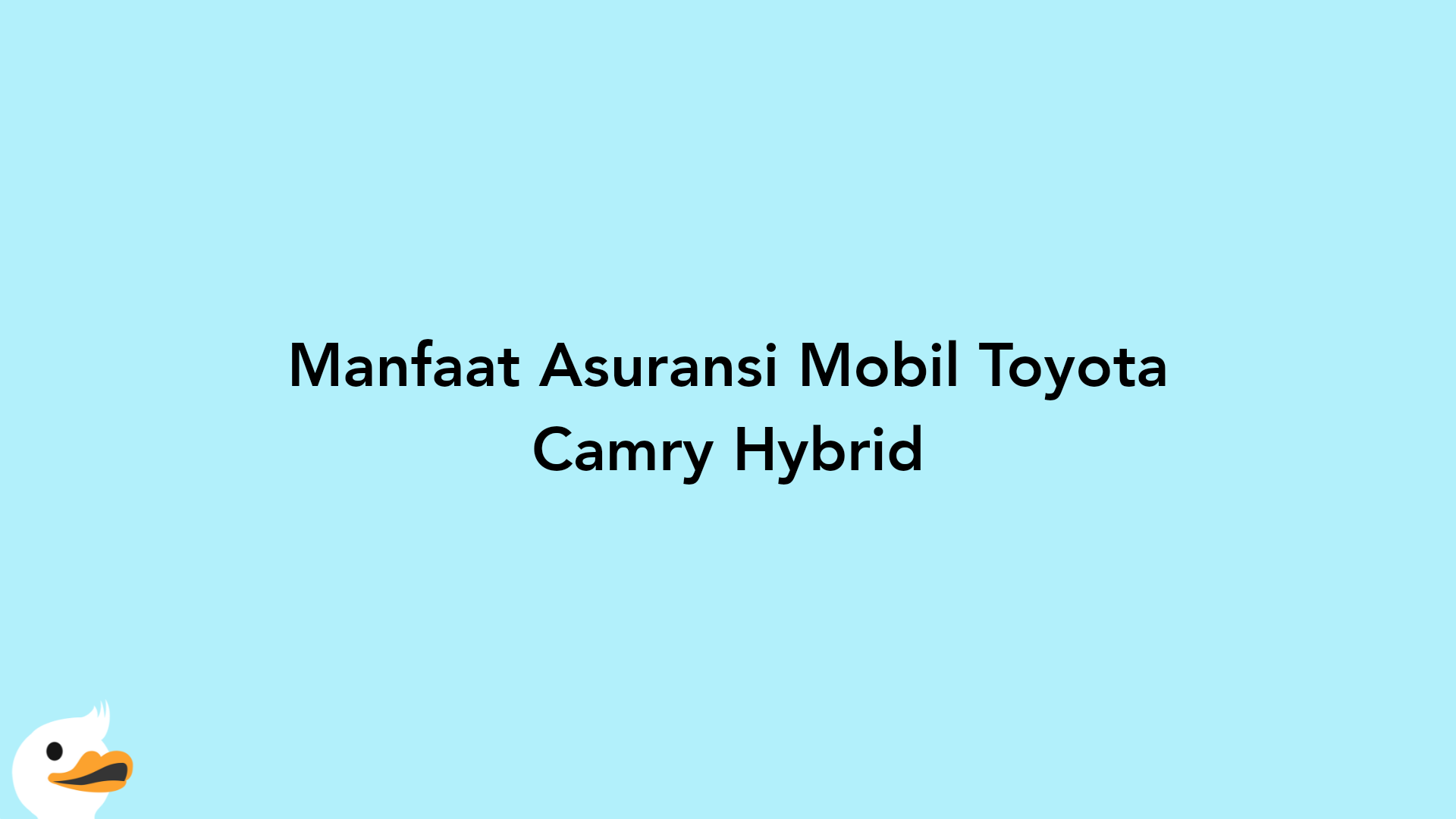 Manfaat Asuransi Mobil Toyota Camry Hybrid