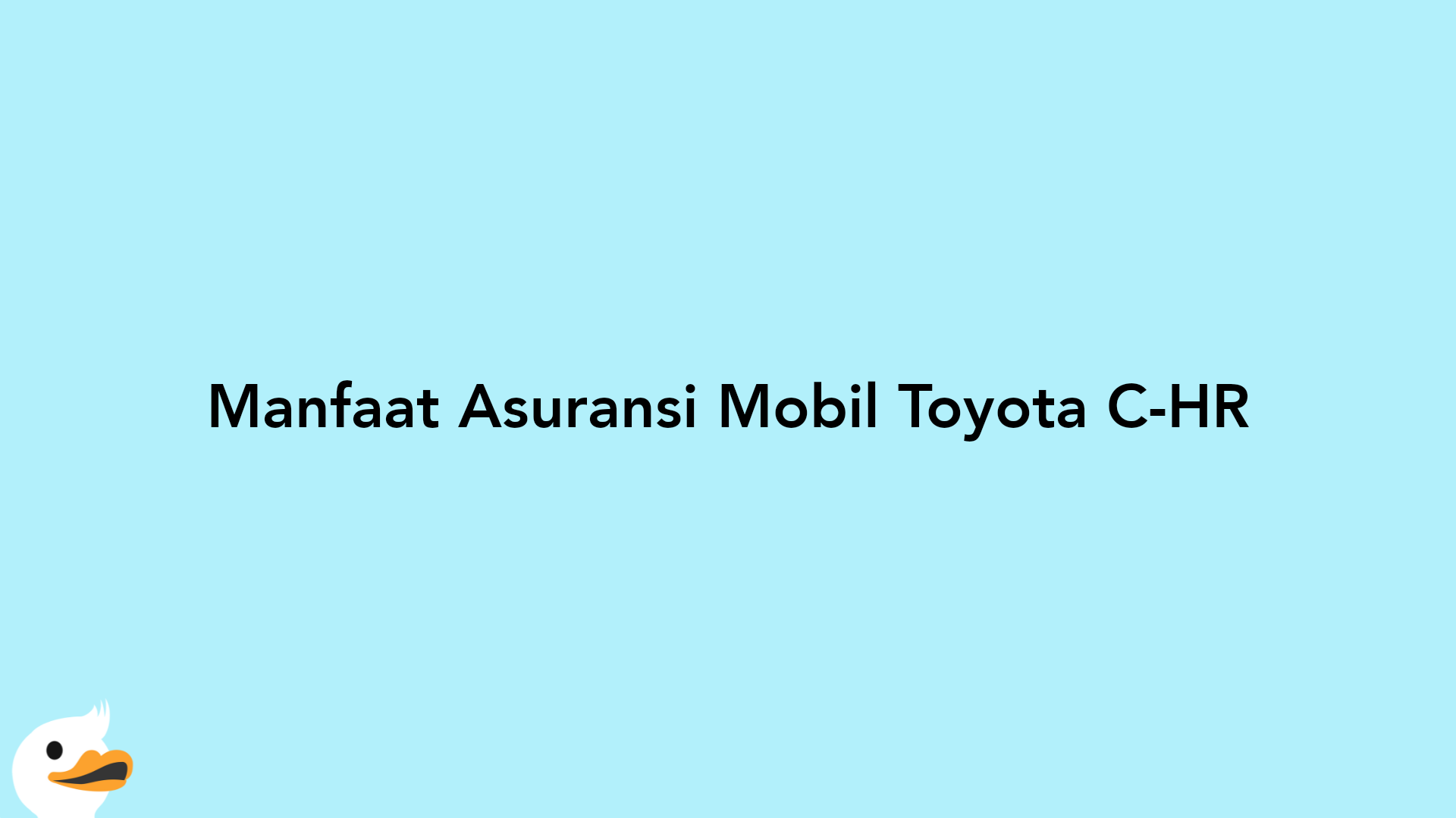 Manfaat Asuransi Mobil Toyota C-HR