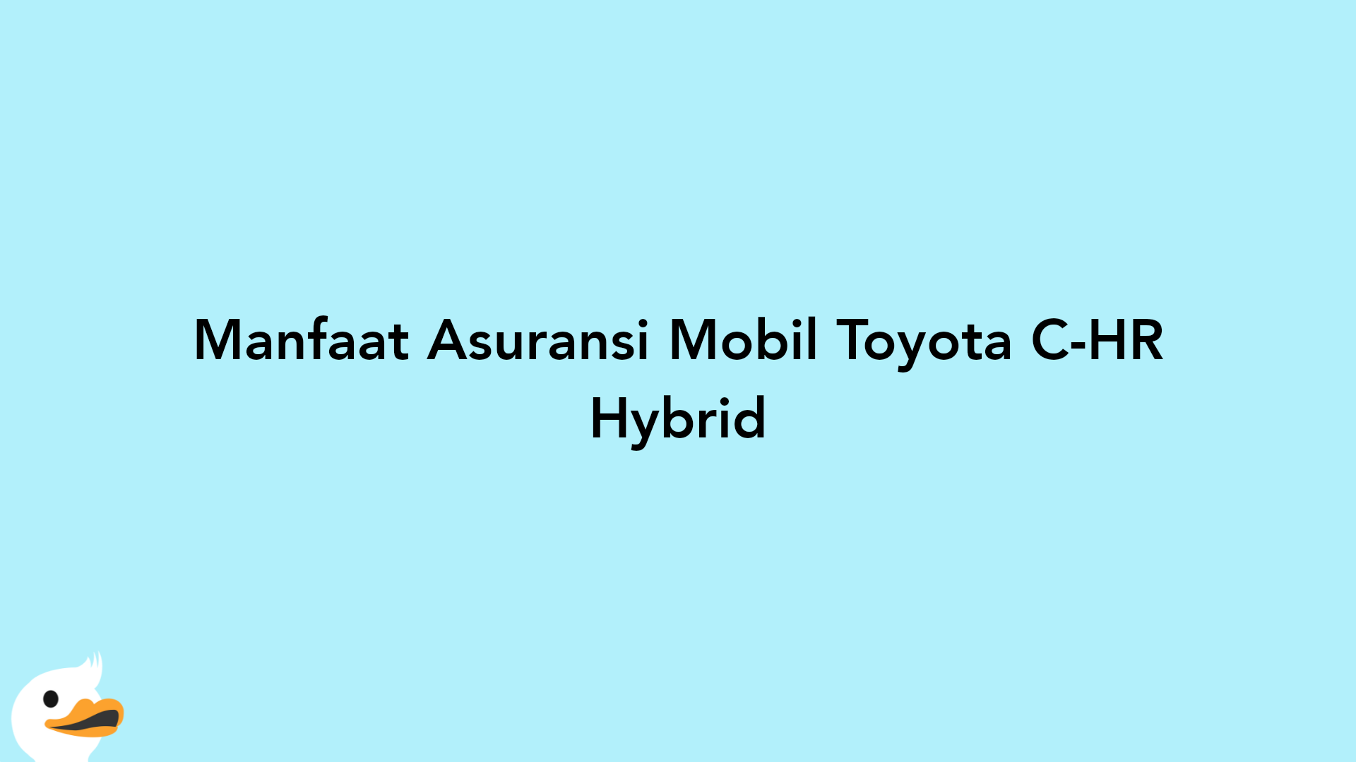 Manfaat Asuransi Mobil Toyota C-HR Hybrid