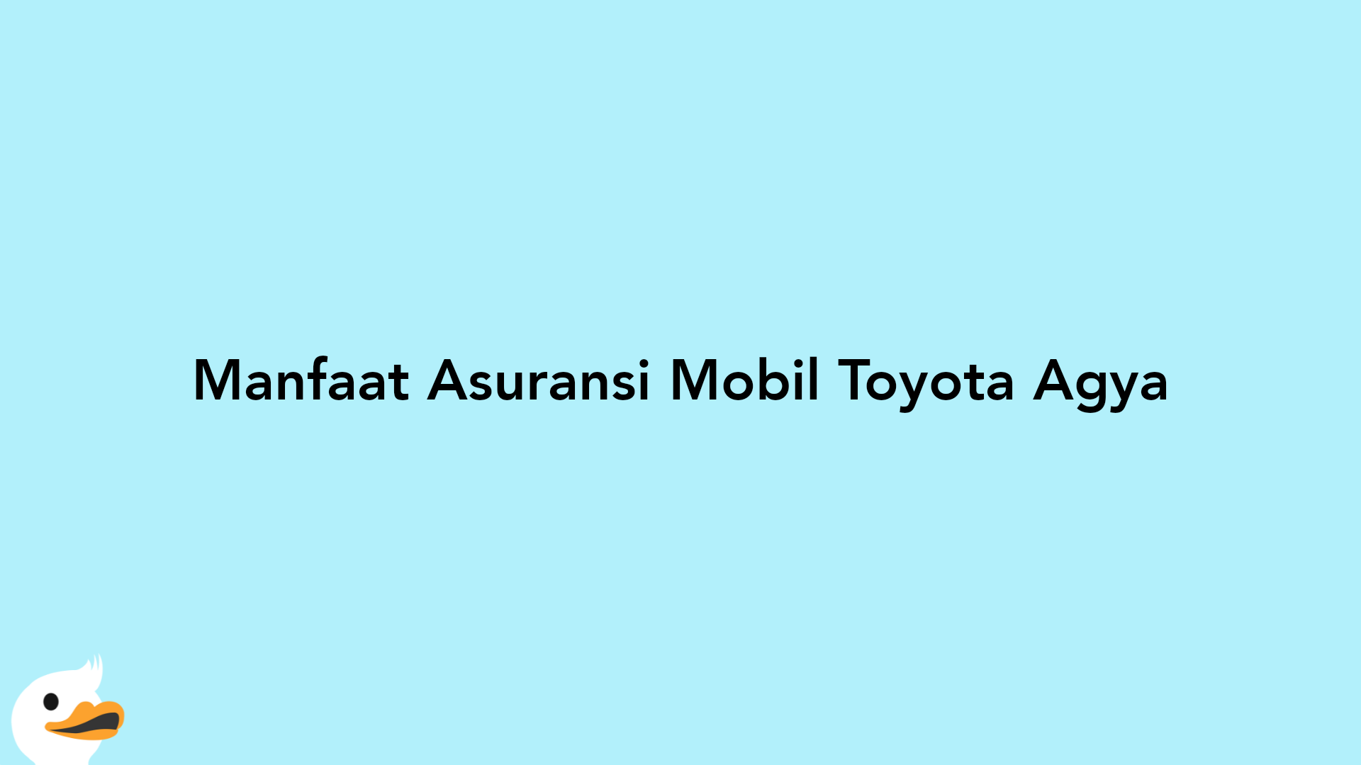 Manfaat Asuransi Mobil Toyota Agya