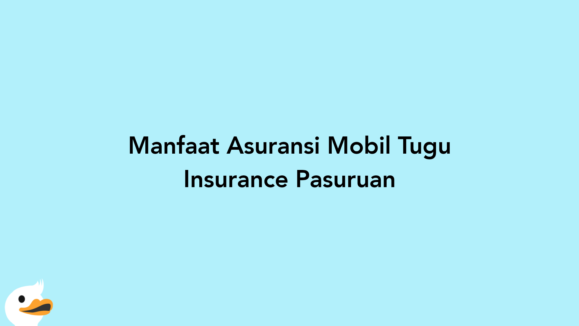 Manfaat Asuransi Mobil Tugu Insurance Pasuruan