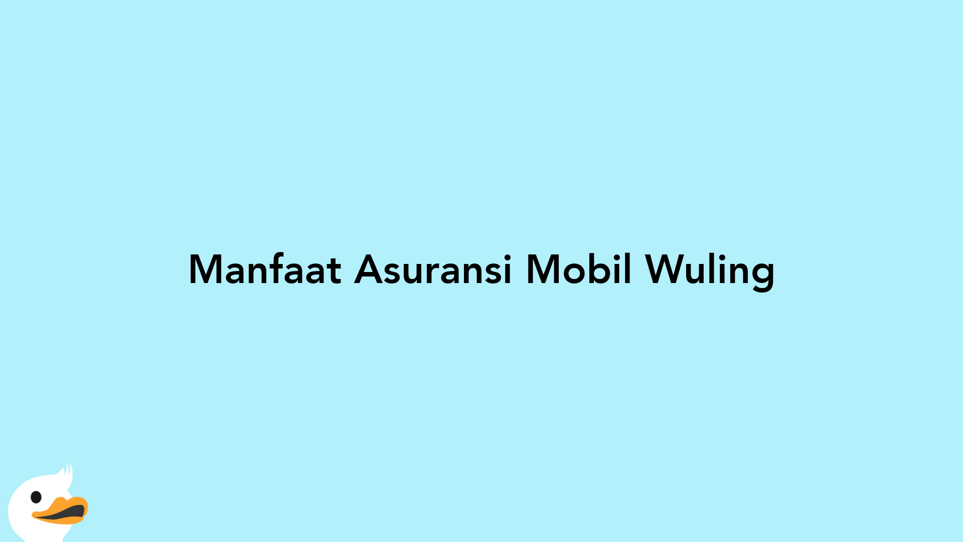 Manfaat Asuransi Mobil Wuling