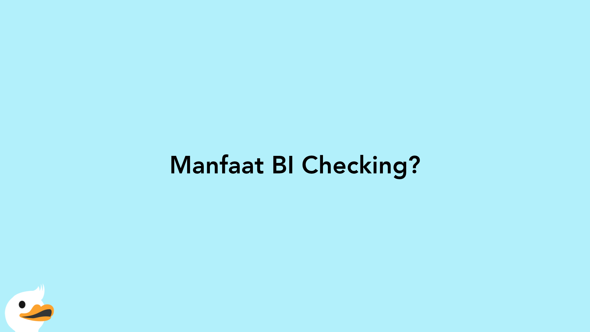 Manfaat BI Checking?