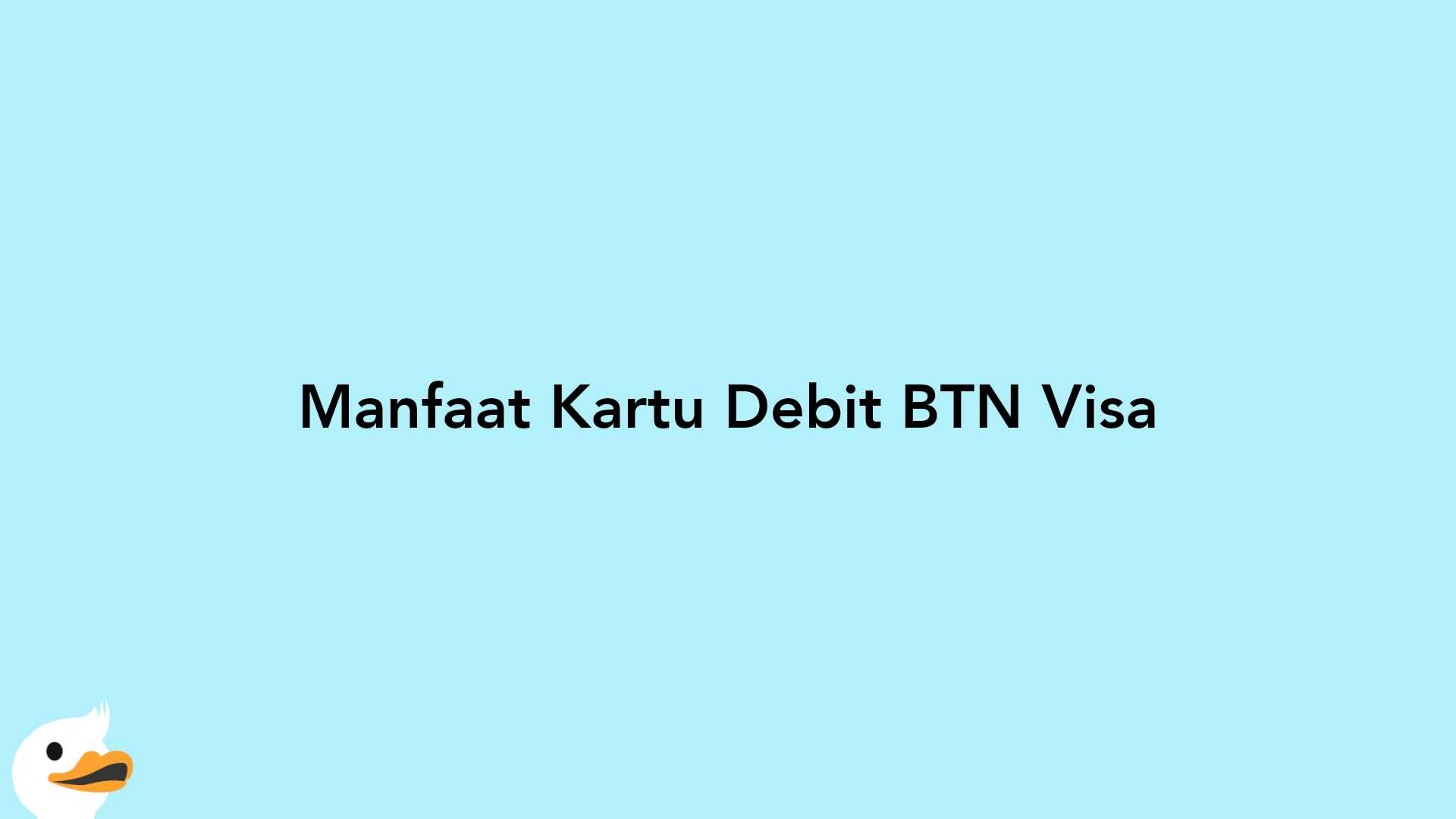 Manfaat Kartu Debit BTN Visa