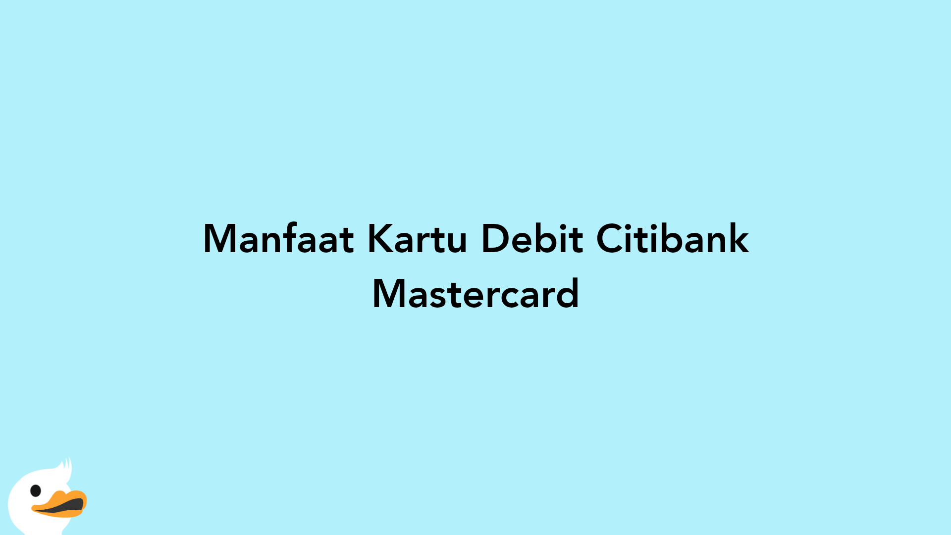 Manfaat Kartu Debit Citibank Mastercard