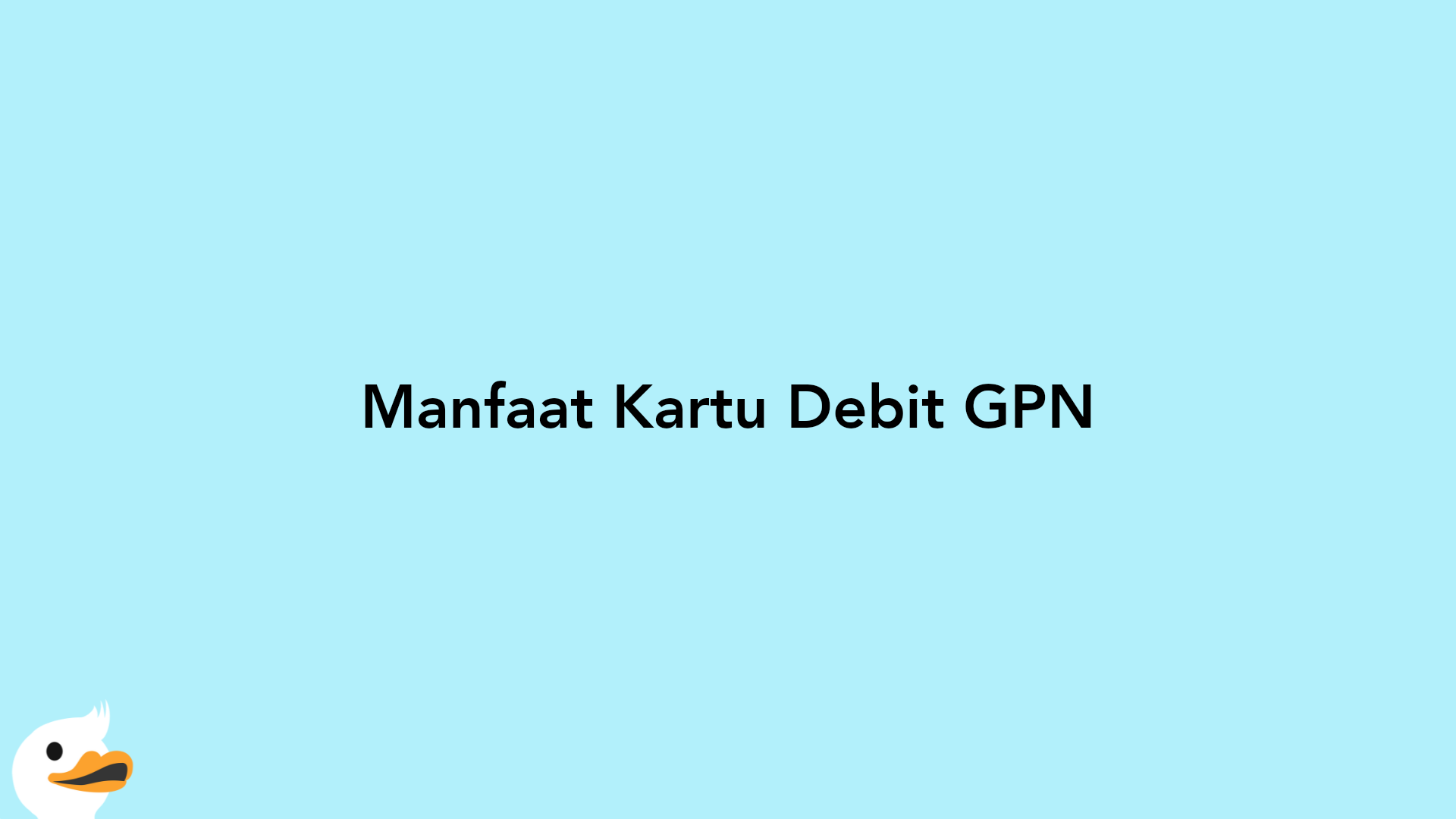 Manfaat Kartu Debit GPN