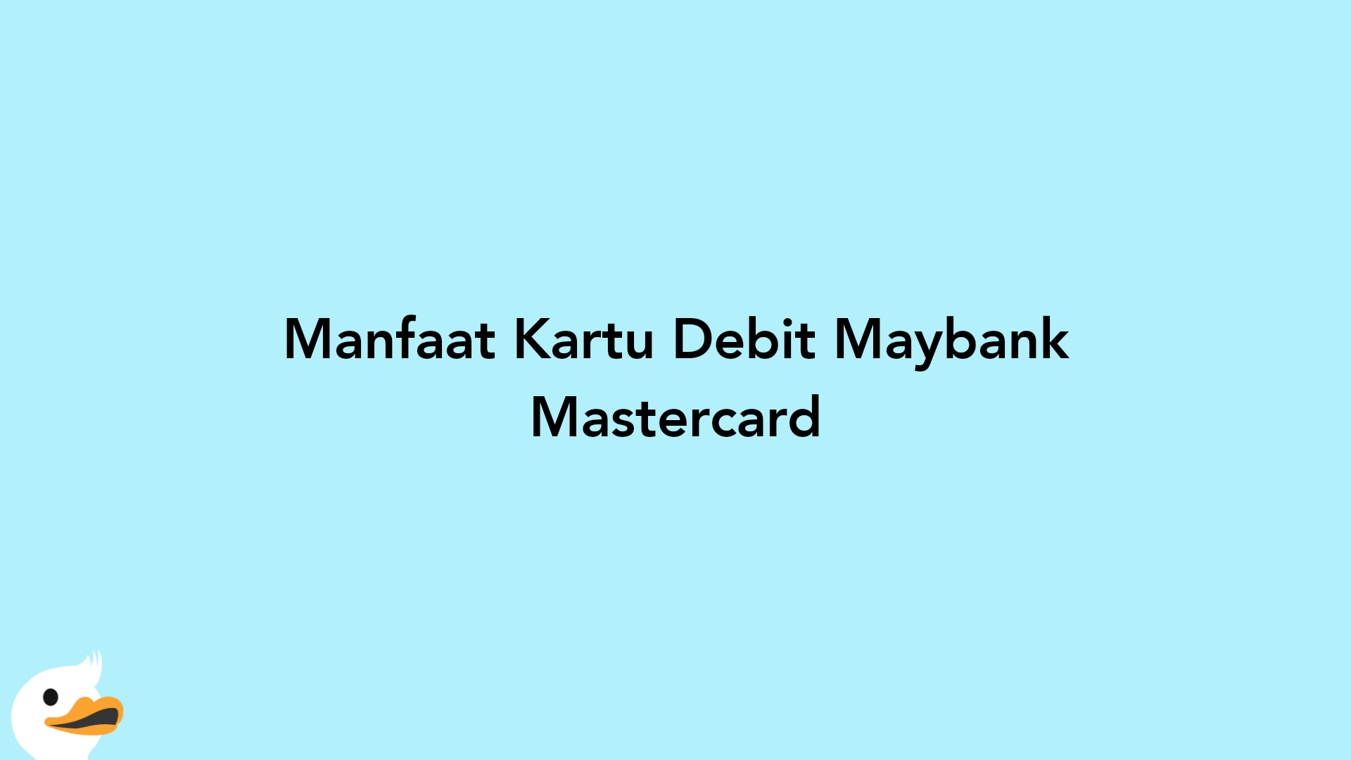 Manfaat Kartu Debit Maybank Mastercard