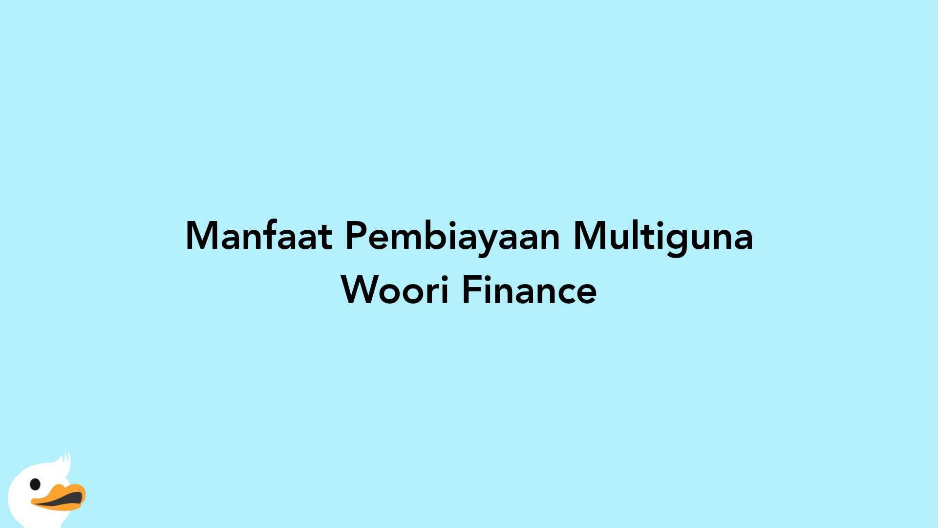 Manfaat Pembiayaan Multiguna Woori Finance