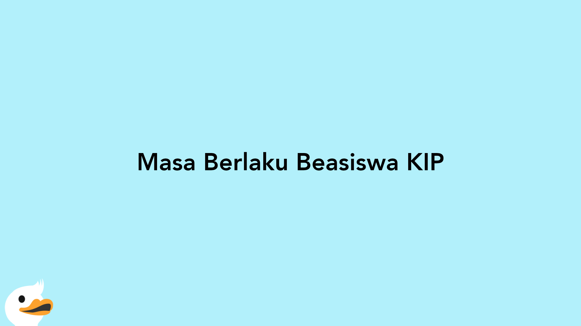 Masa Berlaku Beasiswa KIP