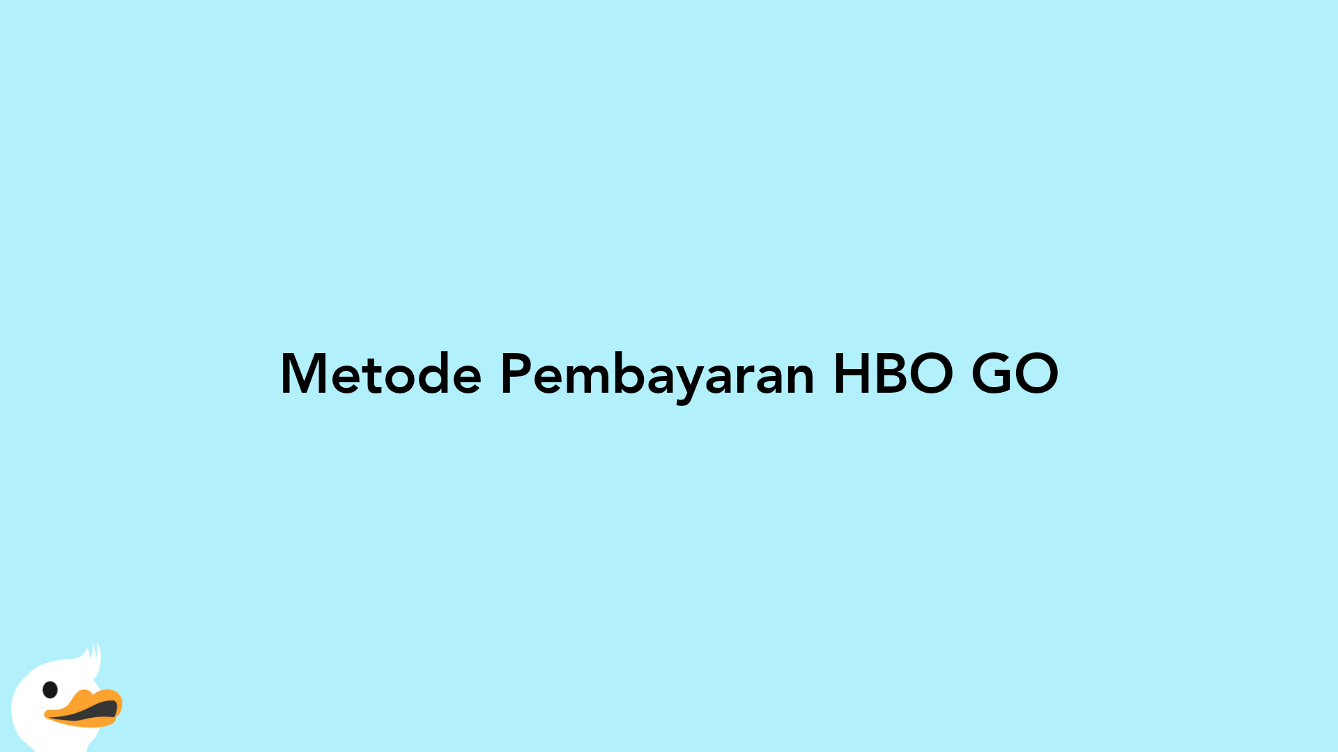 Metode Pembayaran HBO GO