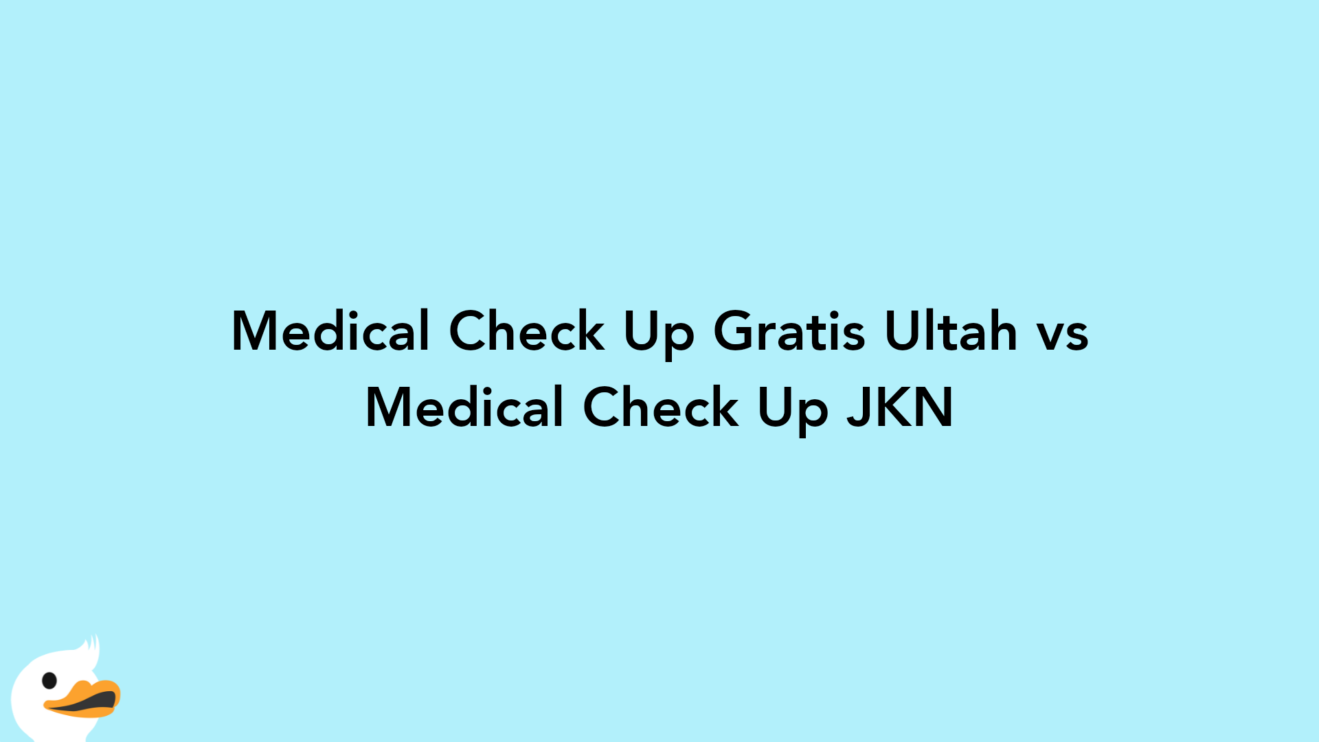 Medical Check Up Gratis Ultah vs Medical Check Up JKN