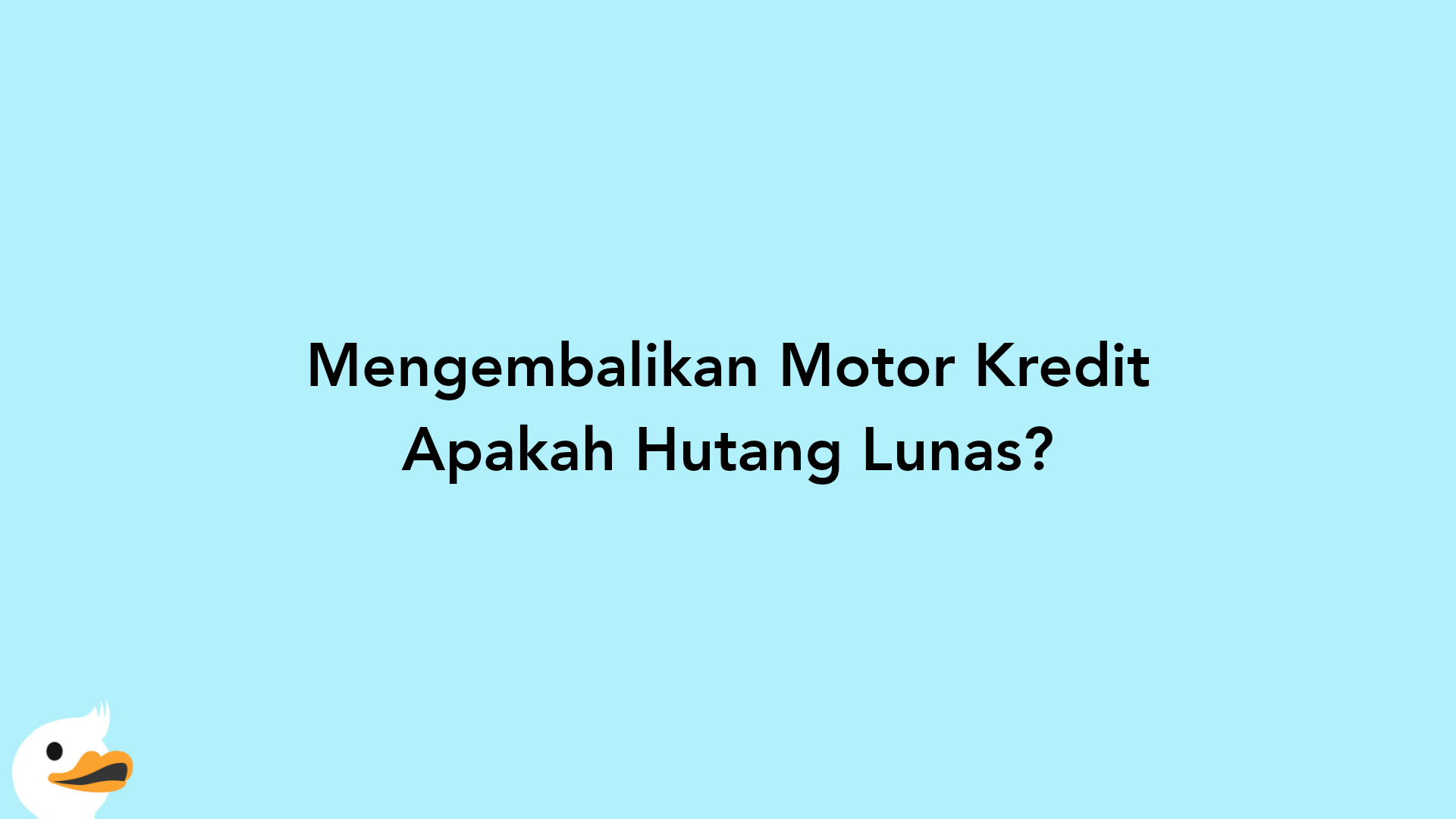 Mengembalikan Motor Kredit Apakah Hutang Lunas?