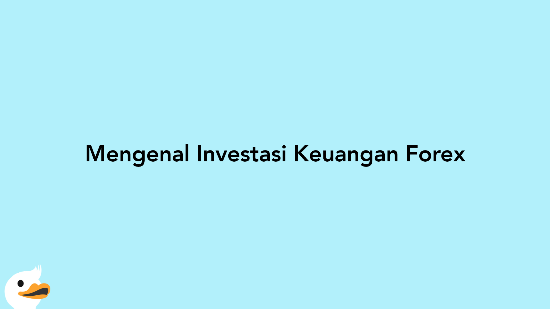 Mengenal Investasi Keuangan Forex