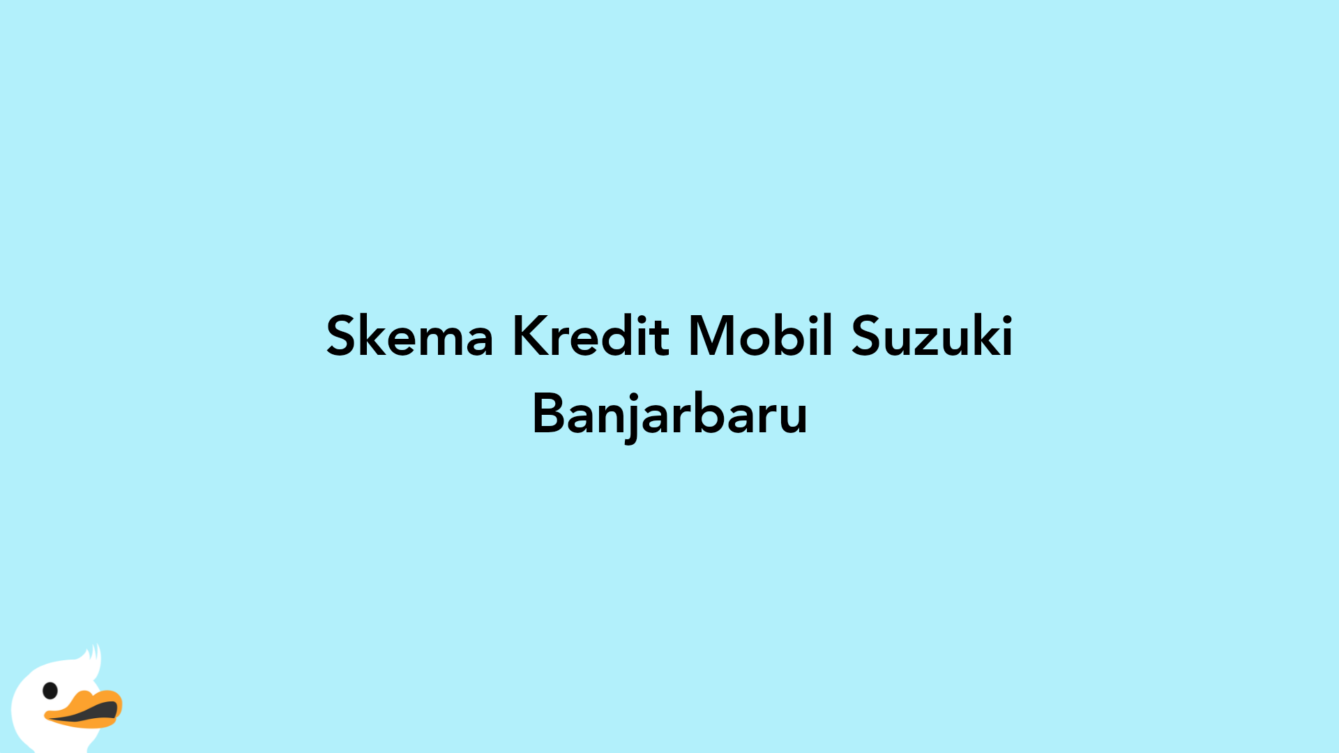 Skema Kredit Mobil Suzuki Banjarbaru