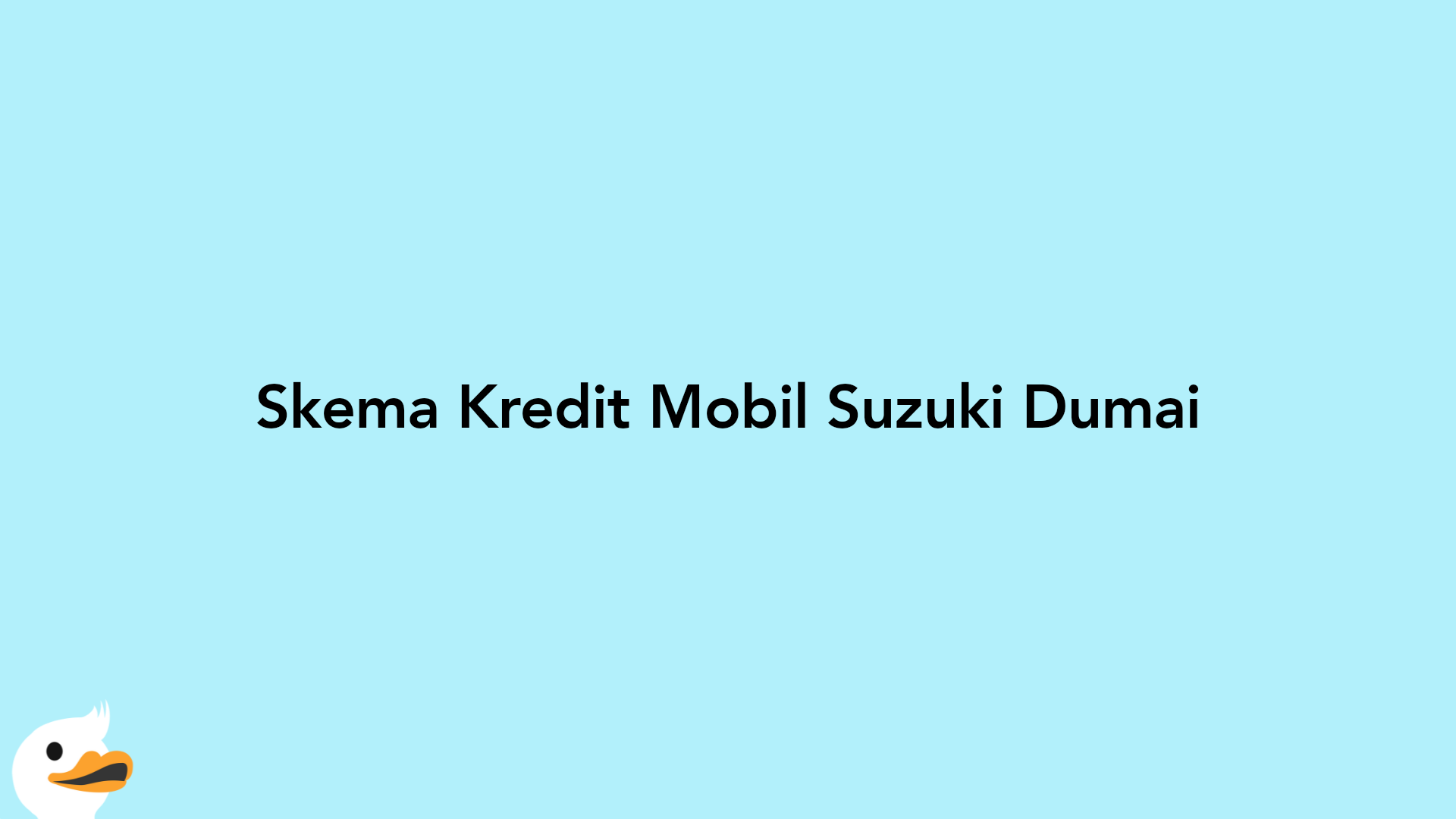 Skema Kredit Mobil Suzuki Dumai