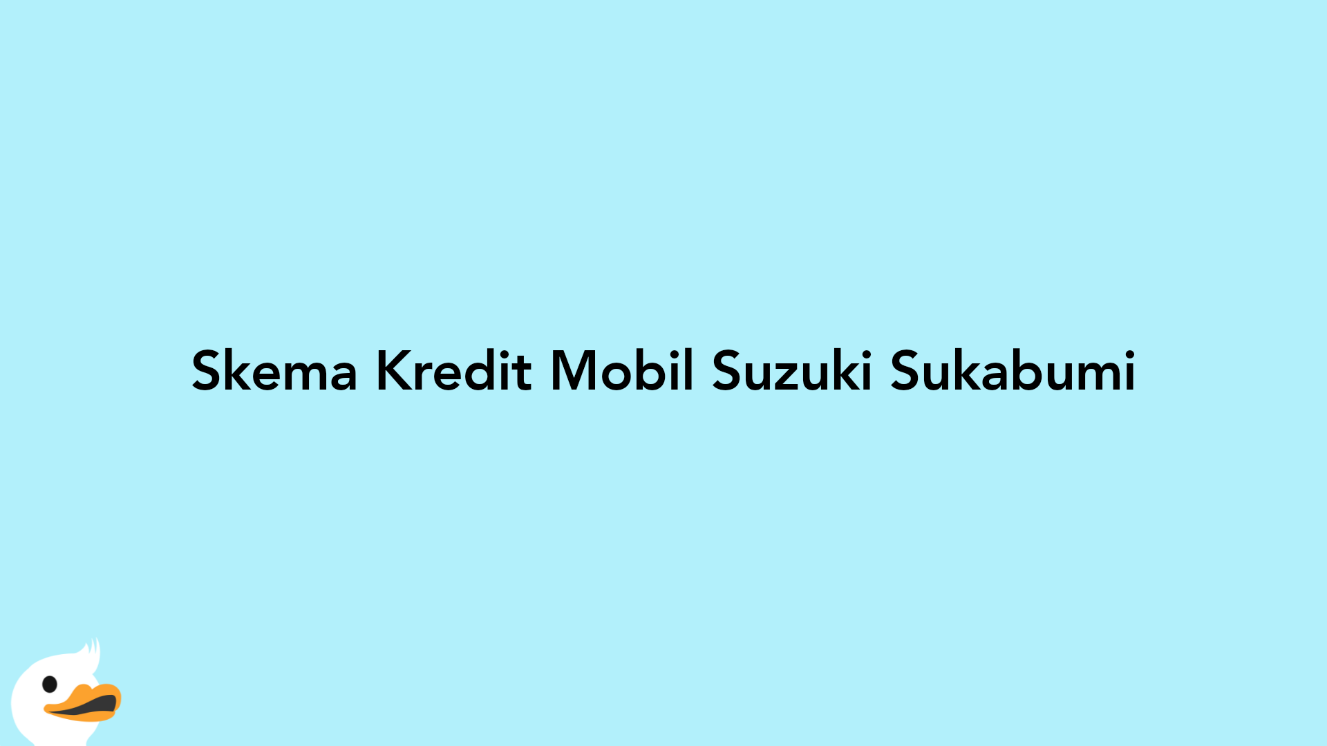 Skema Kredit Mobil Suzuki Sukabumi