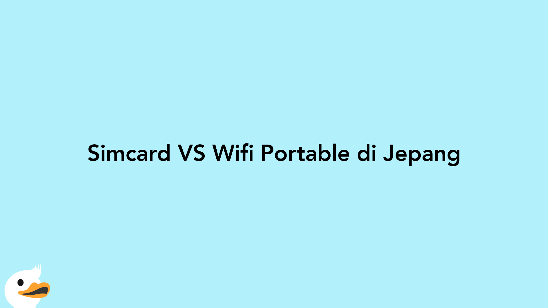 Simcard VS Wifi Portable di Jepang