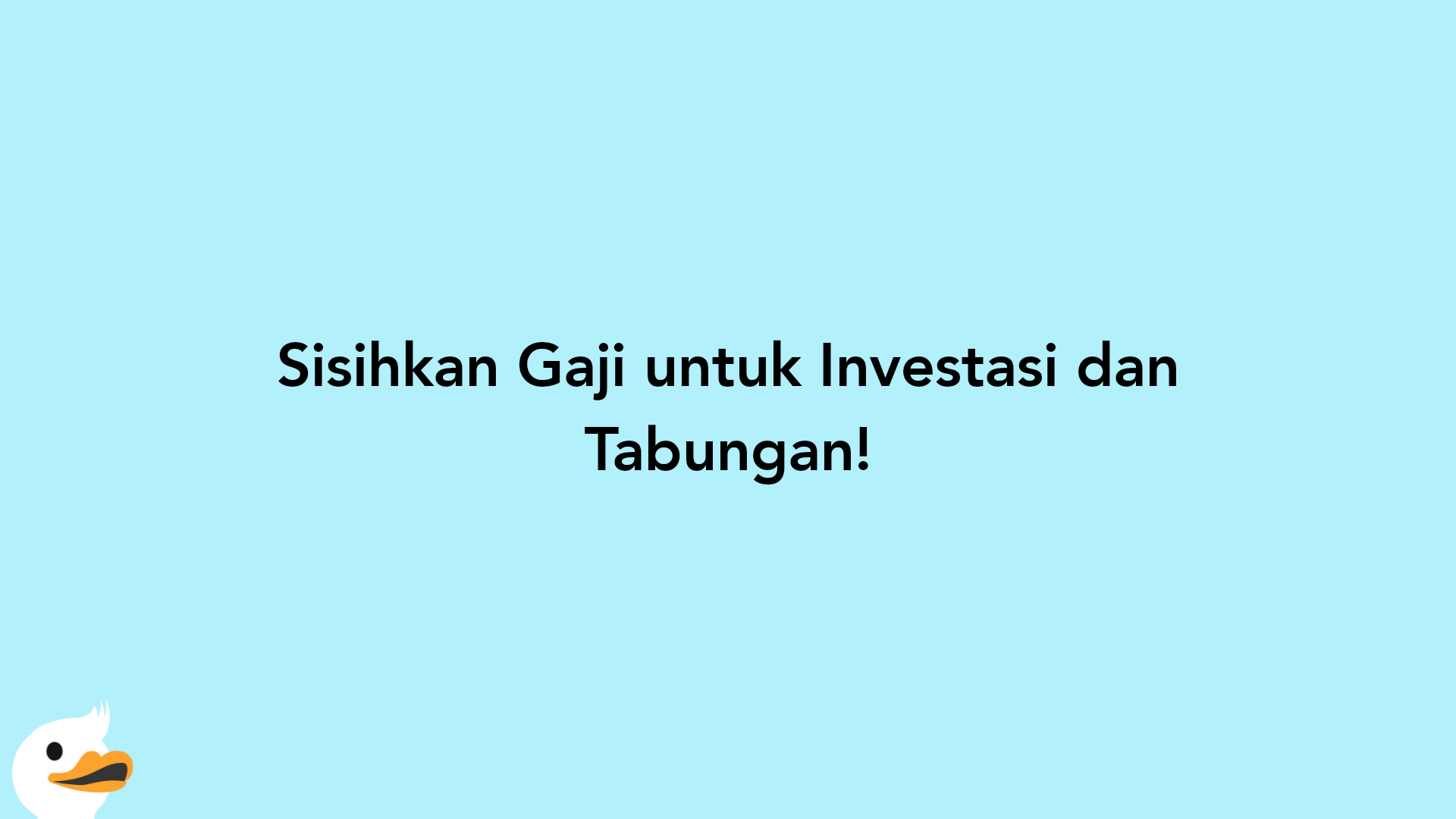 Sisihkan Gaji untuk Investasi dan Tabungan!