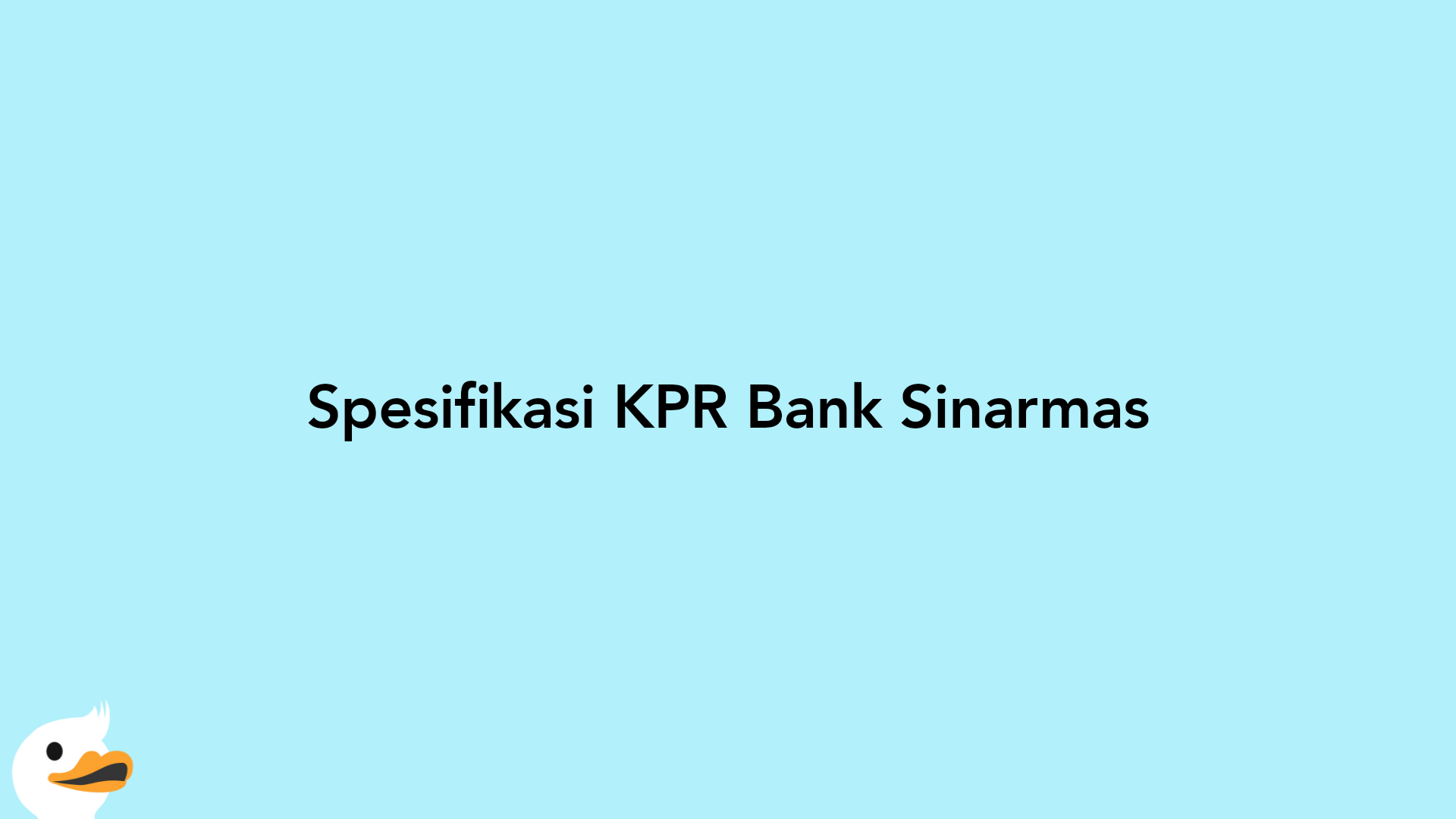 Spesifikasi KPR Bank Sinarmas