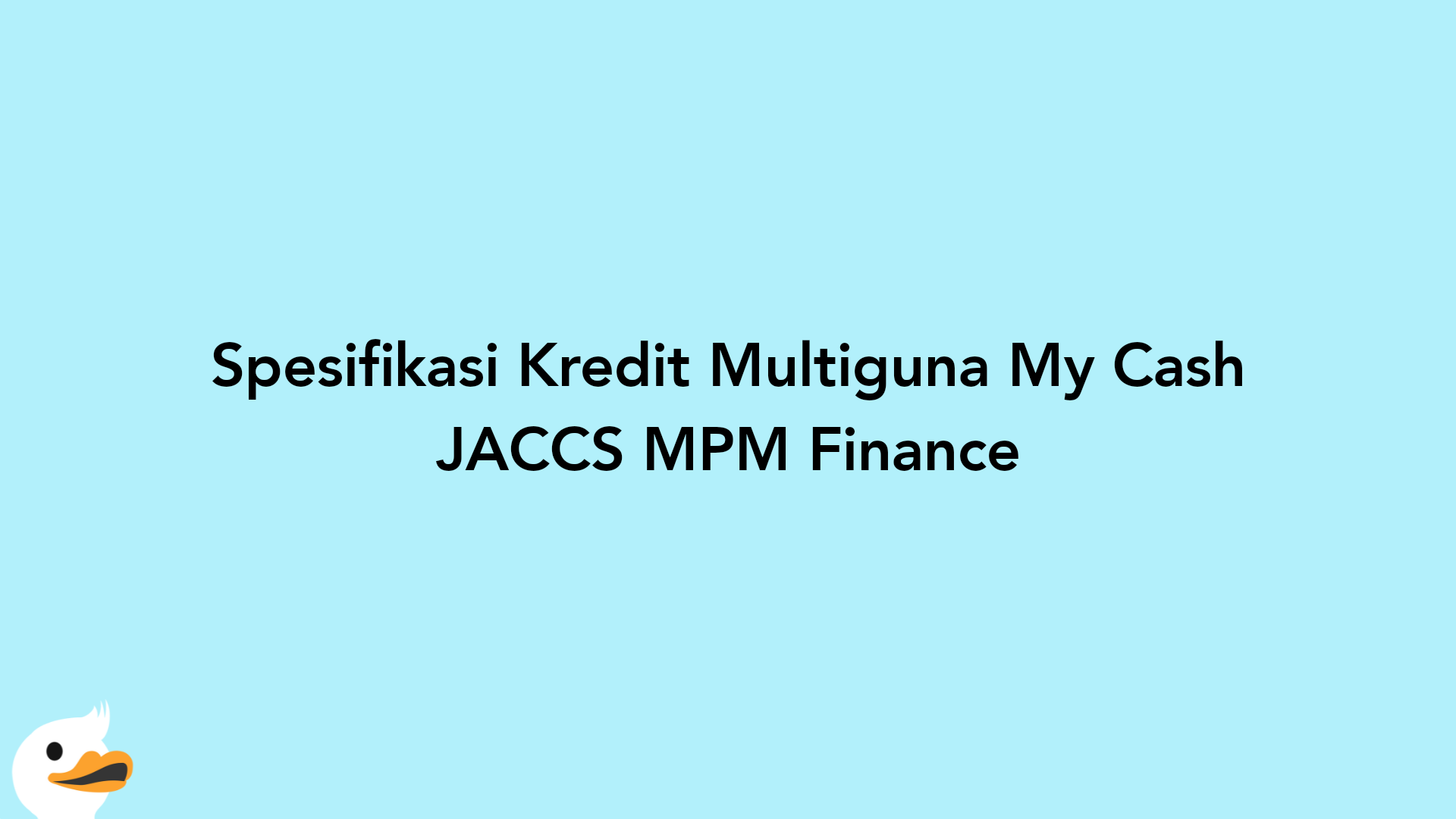 Spesifikasi Kredit Multiguna My Cash JACCS MPM Finance