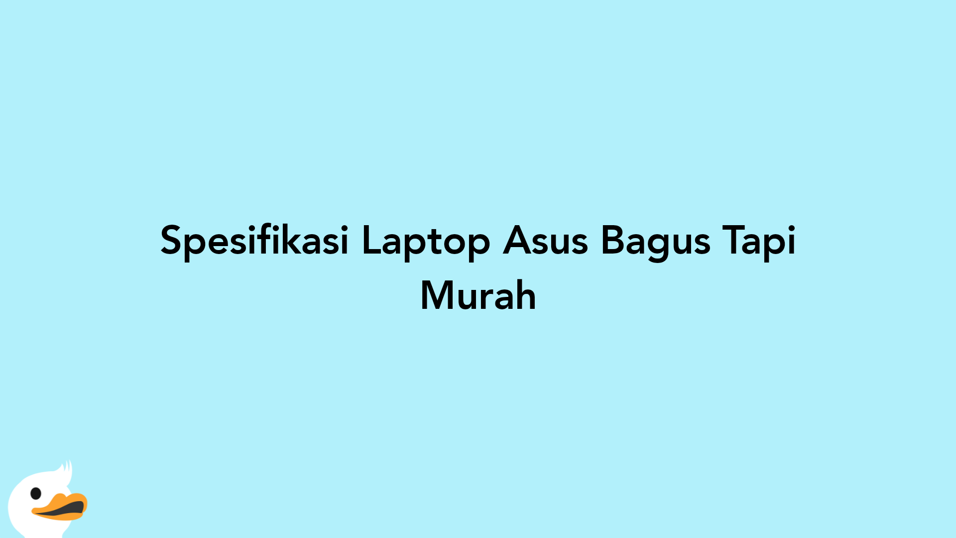 Spesifikasi Laptop Asus Bagus Tapi Murah