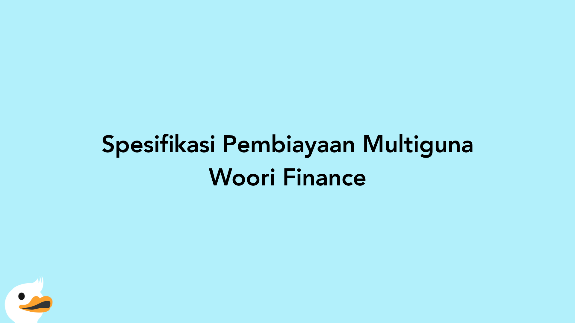 Spesifikasi Pembiayaan Multiguna Woori Finance