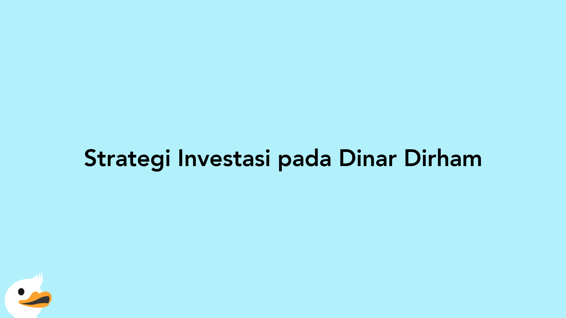 Strategi Investasi pada Dinar Dirham