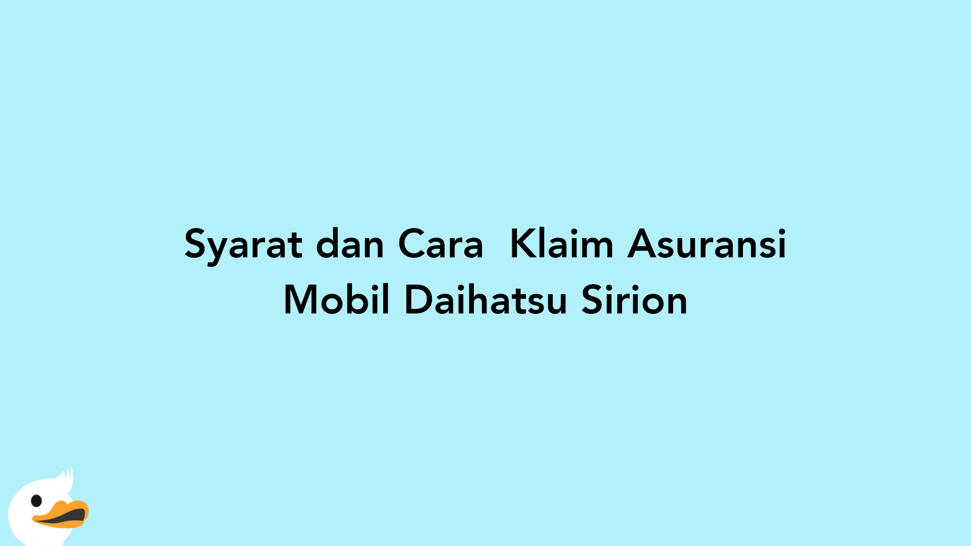 Syarat dan Cara  Klaim Asuransi Mobil Daihatsu Sirion