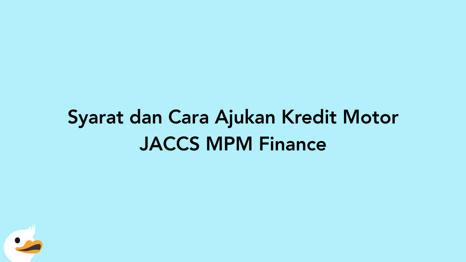 Syarat dan Cara Ajukan Kredit Motor JACCS MPM Finance